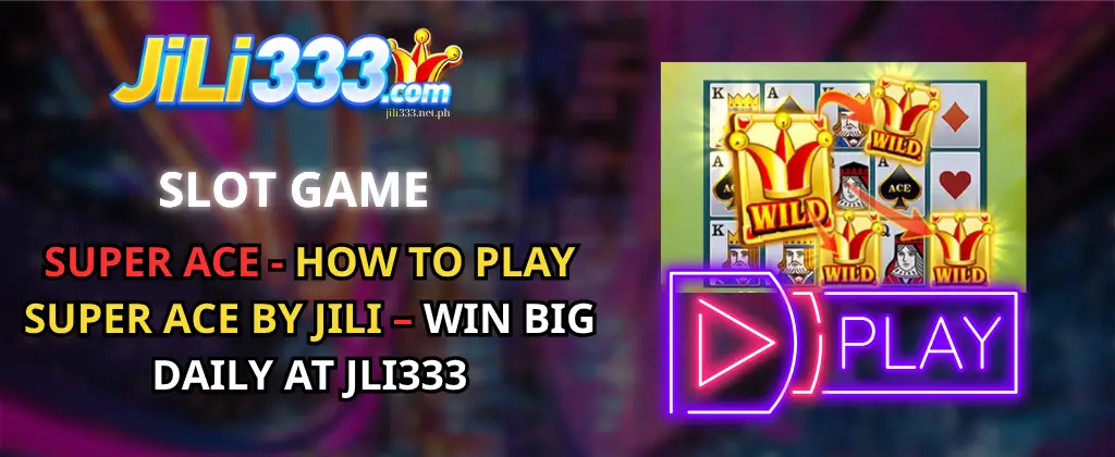 Super Ace jili333